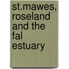 St.Mawes, Roseland And The Fal Estuary by Unknown