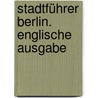 Stadtführer Berlin. Englische Ausgabe by Christian Hunziker