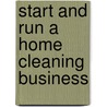 Start and Run a Home Cleaning Business door Susan Bewsey