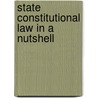 State Constitutional Law in a Nutshell door Thomas C. Marks