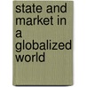 State and Market in a Globalized World door Onbekend