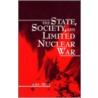 State, Society And Limited Nuclear War door Eric Mlyn