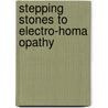 Stepping Stones To Electro-Homa Opathy door Aurelius J.L. Gliddon