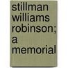 Stillman Williams Robinson; A Memorial door Onbekend