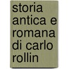 Storia Antica E Romana Di Carlo Rollin door Charles Rollin