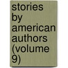 Stories By American Authors (Volume 9) door Onbekend