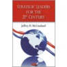 Strategic Leaders For The 21st Century door Jeffrey D. McCausland