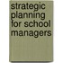 Strategic Planning for School Managers