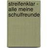 Streifenklar - Alle meine Schulfreunde door Onbekend