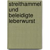 Streithammel und beleidigte Leberwurst door Astrid Hille