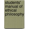 Students' Manual of Ethical Philosophy door Georg Von Gizycki