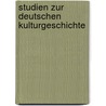 Studien Zur Deutschen Kulturgeschichte by Wilhelm Arnold