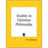 Studies In Christian Philosophy (1928) by W.R. Matthews