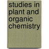 Studies In Plant And Organic Chemistry by Helen Cecilia Silver Abbott De Michael
