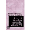 Studj Di Filologia Romanza. Volume Vii door Ernesto Monaci