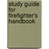 Study Guide For Firefighter's Handbook