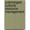 Submerged Cultural Resource Management by Society for Historical Archaeology Confe