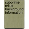Subprime Crisis Background Information door Frederic P. Miller