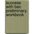 Success With Bec Preliminary. Workbook