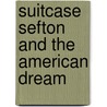 Suitcase Sefton And the American Dream door Jay Feldman