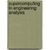 Supercomputing in Engineering Analysis