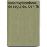 Superexploradores de Segundo, Los - 1b door Margara Averbach