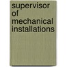 Supervisor of Mechanical Installations door Onbekend