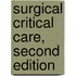 Surgical Critical Care, Second Edition