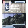 Sustainable Architecture in Vorarlberg door Ulrich Dangel