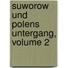 Suworow Und Polens Untergang, Volume 2 door Fedor Ivanovich Smitt
