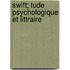 Swift; Tude Psychologique Et Littraire