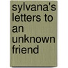 Sylvana's Letters to an Unknown Friend door Onbekend