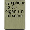 Symphony No 3. ( Organ ) In Full Score door Camille Saint-Saëns