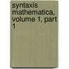 Syntaxis Mathematica, Volume 1, Part 1 door Ptolemy