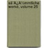 Sã¯Â¿Â½Mmtliche Werke, Volume 25