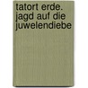 Tatort Erde. Jagd Auf Die Juwelendiebe door RenéE. Holler