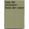 Tage der Revolution - Feste der Nation by Unknown