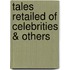 Tales Retailed Of Celebrities & Others