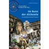 Tatort Forschung. Im Bann der Alchemie door Annette Neubauer