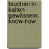 Tauchen in kalten Gewässern. Know-How