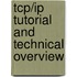 Tcp/Ip Tutorial And Technical Overview