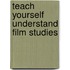 Teach Yourself Understand Film Studies