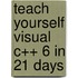 Teach Yourself Visual C++ 6 in 21 Days