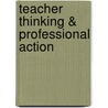 Teacher Thinking & Professional Action door Pam M. Denicolo