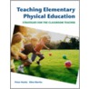 Teaching Elementary Physical Education door Peter Hastie