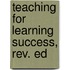 Teaching for Learning Success, Rev. Ed