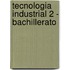 Tecnologia Industrial 2 - Bachillerato