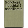 Tecnologia Industrial 2 - Bachillerato door Sonia Val Blasco