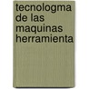 Tecnologma de Las Maquinas Herramienta door Steve F. Krar