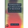 Temperament as a Regulator of Behavior door Jan Strelau